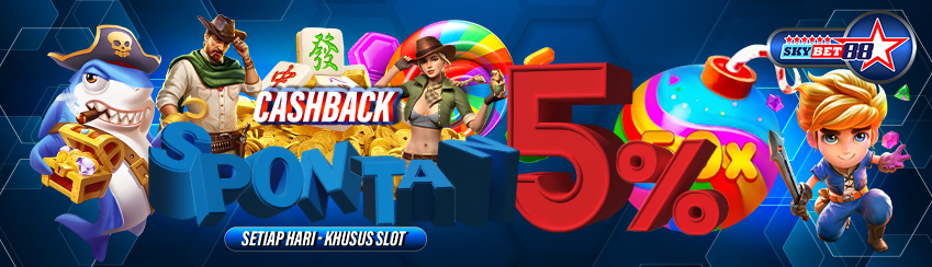 CASHBACK SPONTAN 5% SETIAP HARI SYARAT DAN KETENTUAN BERLAKU